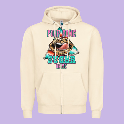 Pour Some Sugar On Me Zipper Hoodie Designed By Jahusdesignshop