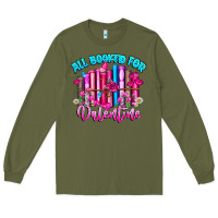 Army Green All Booked For Valentines Long Sleeve Tee - CowhideDigitalArt