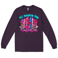 Plum All Booked For Valentines Long Sleeve Tee - CowhideDigitalArt