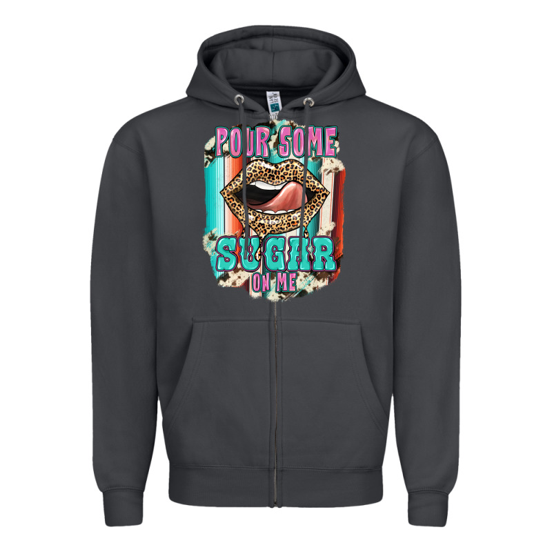 Pour Some Sugar On Me Zipper Hoodie by JahusDesignShop | Teevron