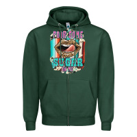 Sports Green Pour Some Sugar On Me Zipper Hoodie - JahusDesignShop