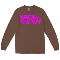 Chestnut back to  funny trend newthe gym Long Sleeve Tee - maiPhamDesign