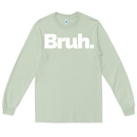Matcha That Says Bruh Long Sleeve Tee - maiPhamDesign