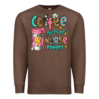 Chestnut coffee gives me nurse powers Premium Sweatshirt - Jasminsmagicworld