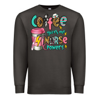 Smoke coffee gives me nurse powers Premium Sweatshirt - Jasminsmagicworld