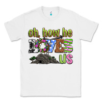 White Easter Day Oh he loves us Classic Tee - OliviaCreatesArt