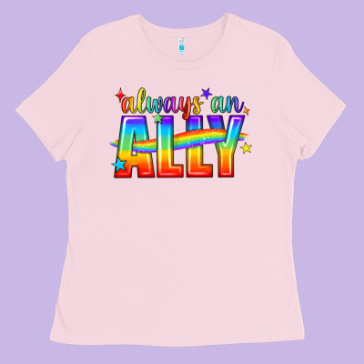 Always An Ally Pride Lgbtq Ladies Tee Designed By Bundleandbundleshop