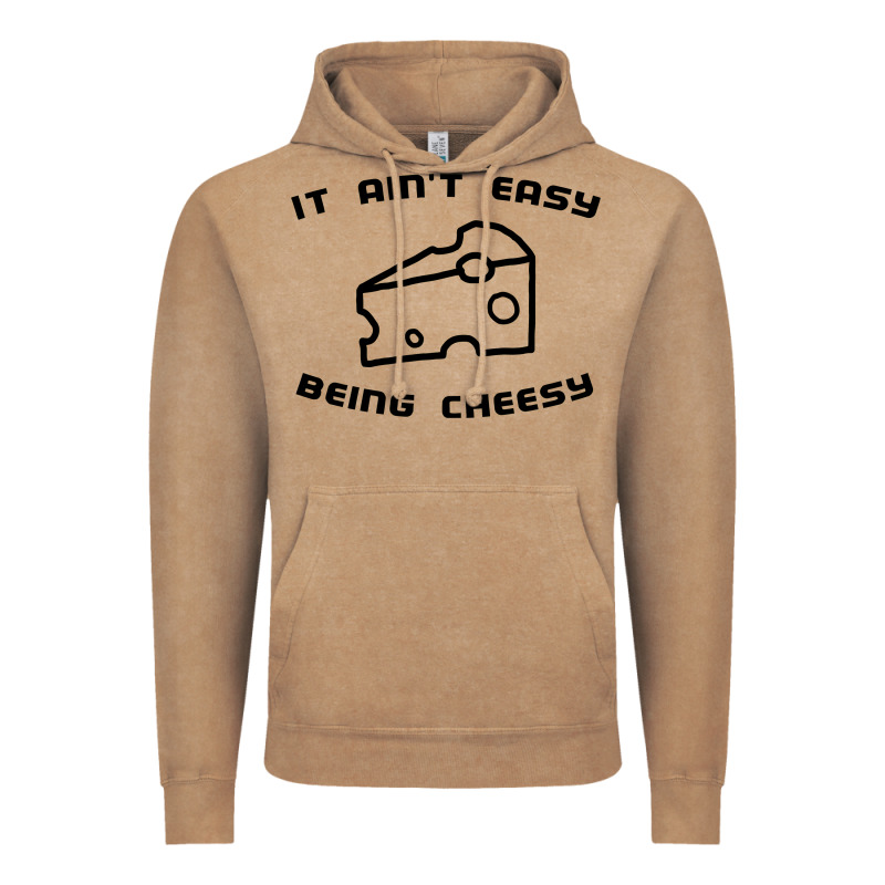It Ain't Easy Being Cheesy Vintage Hoodie by DesignPulse | Teevron