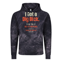 I Got A Dig Bick Funny Sarcastic Humor Vintage Hoodie | Teevron