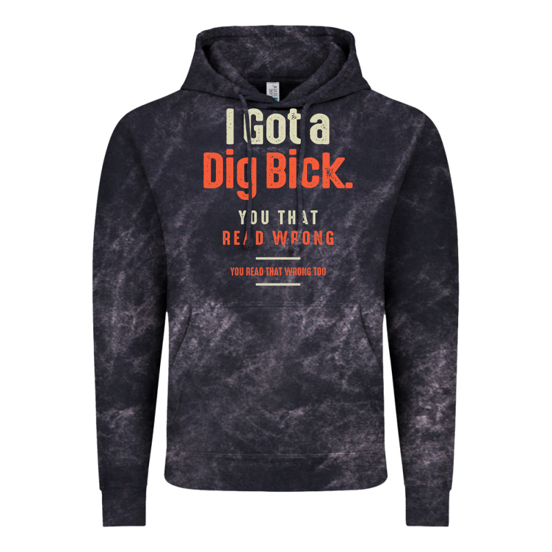 I Got A Dig Bick Funny Sarcastic Humor Vintage Hoodie by Craftify | Teevron