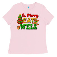 Be Merry Eat Well Ladies Tee | Teevron