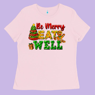 Be Merry Eat Well Ladies Tee Designed By Fadigitalartstudio