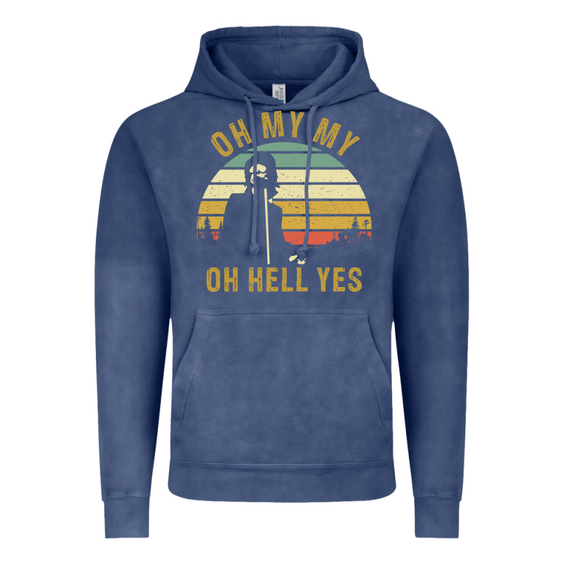 Oh My My Oh Hell Yes Petty Funny Music Fans Gifts Vintage Hoodie by InspiraDesign | Teevron