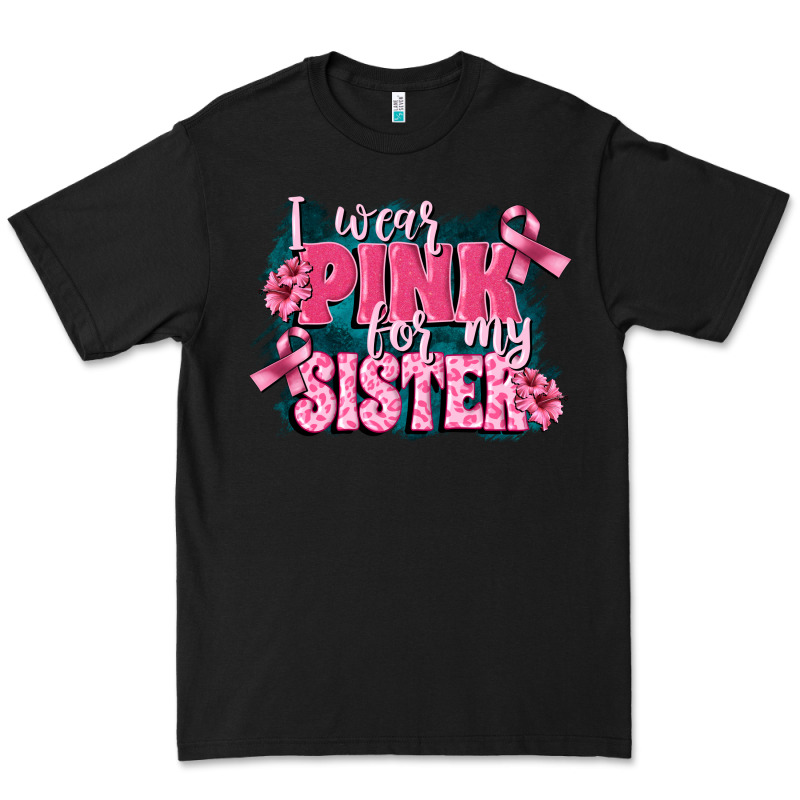 I Wear Pink For My Sister Premium Tee by FaDigitalArtStudio | Teevron