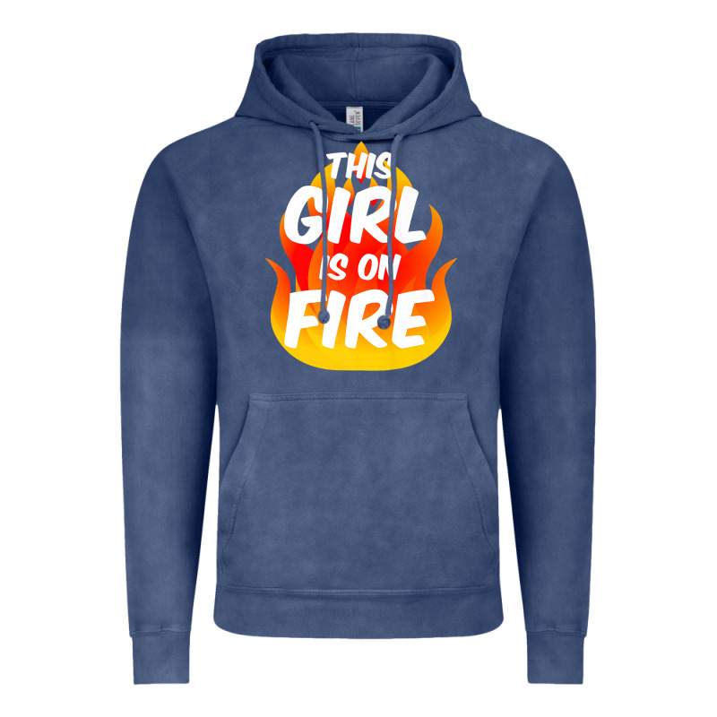 This Girl Is On Fire Fierce Lady Woman Power Go Girls Fiery Vintage Hoodie by StudioElite | Teevron