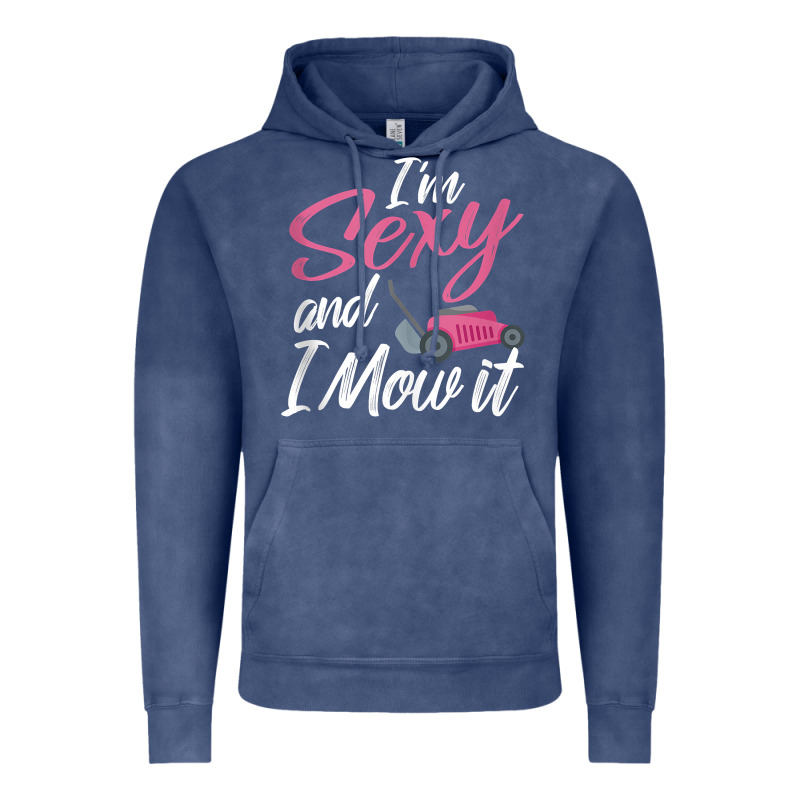 I'm Sexy And I Mow It Funny Mow Pun Tank Top Vintage Hoodie by StudioElite | Teevron