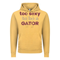 Vintage Mustard too sexy to be a gator Vintage Hoodie - PixelFlow
