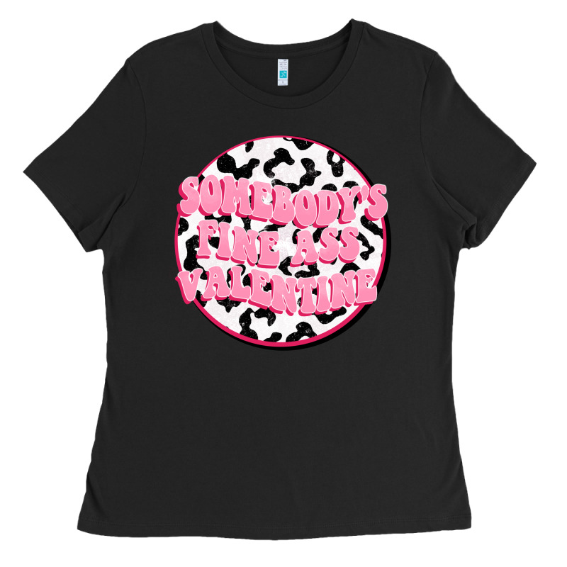 Somebody's Fine Ass Valentine Ladies Tee by FaDigitalArtStudio | Teevron