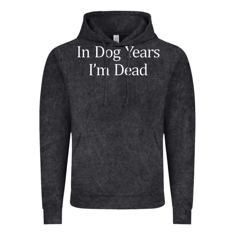 In Dog Years I'm Dead Vintage Hoodie by PixelFlow | Teevron
