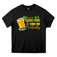 Black Buy me green beer and tell me i'm pretty Heavy Core Tee - CowGirlArtShop