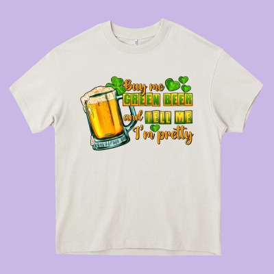 Buy Me Green Beer And Tell Me I'm Pretty Heavy Core Tee Designed By Cowgirlartshop