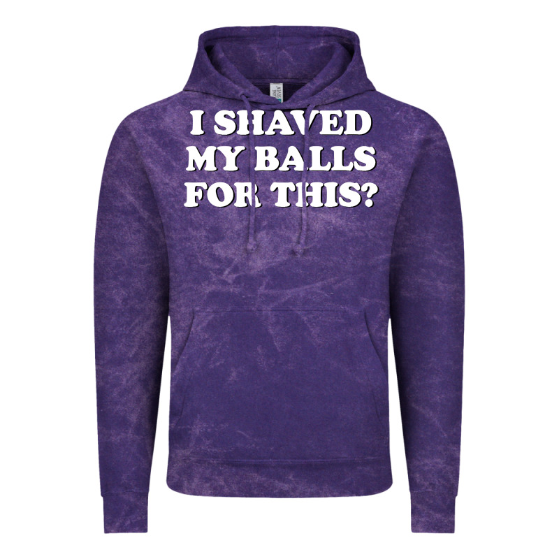 I Shaved My Balls For This The Vintage Hoodie by SnappyArt | Teevron