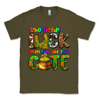 Army Green Who needs luck when you are this cute Classic Tee - OliviaCreatesArt