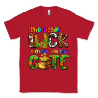 Red Who needs luck when you are this cute Classic Tee - OliviaCreatesArt