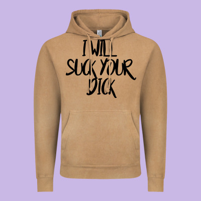 I Will Suck Your Dick Vintage Hoodie Designed By Floraart