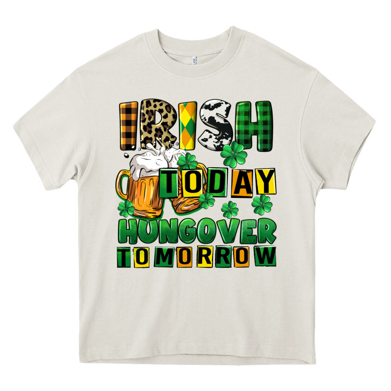 Irish Today Hungover Tomorrow Heavy Core Tee by CowGirlArtShop | Teevron