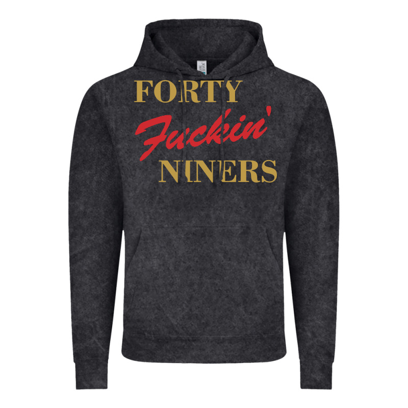 Forty Fvckin' Niners Vintage Hoodie by ArtMosaic | Teevron