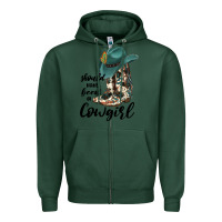 Sports Green Should Have Been A Cowgirl Zipper Hoodie - JahusDesignShop