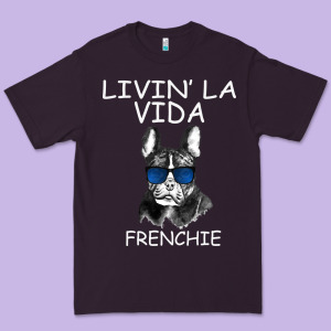 Livin' La Vida Frenchie Premium Tee Designed By Bettercallsaul