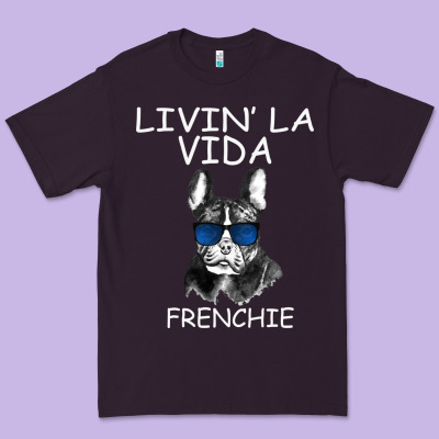 Livin' La Vida Frenchie Premium Tee Designed By Bettercallsaul