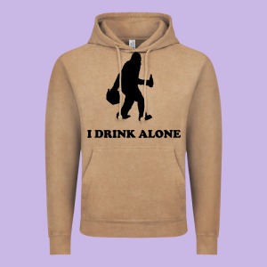 Bigfoot Sasquatch I Drink Alone Vintage Hoodie Designed By Artisfamous