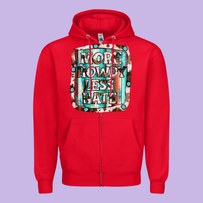 More Howdy Less Hate Zipper Hoodie Designed By Jahusdesignshop