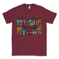 Burgundy i don't need your attitude i brought my own olivia Classic Tee - OliviaCreatesArt