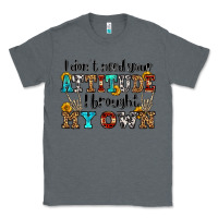 Charcoal Heather i don't need your attitude i brought my own olivia Classic Tee - OliviaCreatesArt