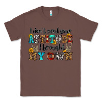 Chestnut i don't need your attitude i brought my own olivia Classic Tee - OliviaCreatesArt