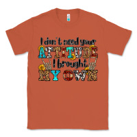 Copper i don't need your attitude i brought my own olivia Classic Tee - OliviaCreatesArt