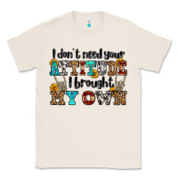 Natural i don't need your attitude i brought my own olivia Classic Tee - OliviaCreatesArt