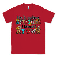 Red i don't need your attitude i brought my own olivia Classic Tee - OliviaCreatesArt