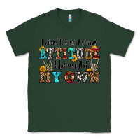Sports Green i don't need your attitude i brought my own olivia Classic Tee - OliviaCreatesArt