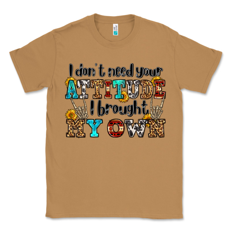 I Don't Need Your Attitude I Brought My Own Olivia Classic Tee by OliviaCreatesArt | Teevron