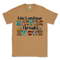 Toasted Coconut i don't need your attitude i brought my own olivia Classic Tee - OliviaCreatesArt