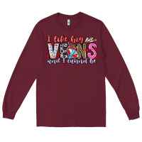 Burgundy I Like big veins and cannot be Long Sleeve Tee - CowhideDigitalArt