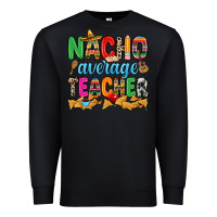 Black Nacho average Teacher Premium Sweatshirt - RanaPortraitStore
