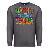 Charcoal Heather Nacho average Teacher Premium Sweatshirt - RanaPortraitStore