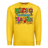 Lemon Nacho average Teacher Premium Sweatshirt - RanaPortraitStore