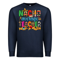Navy Nacho average Teacher Premium Sweatshirt - RanaPortraitStore